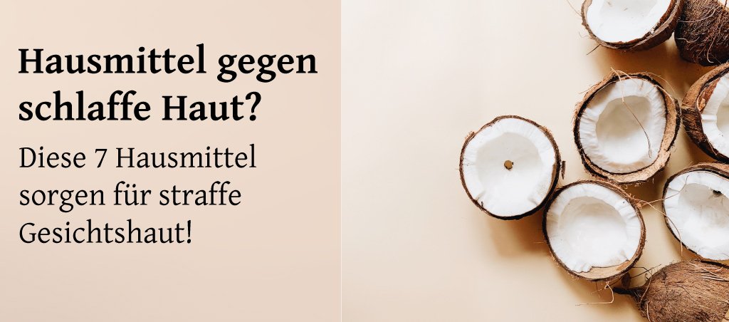 Die 7 besten Hausmittel gegen schlaffe Haut!